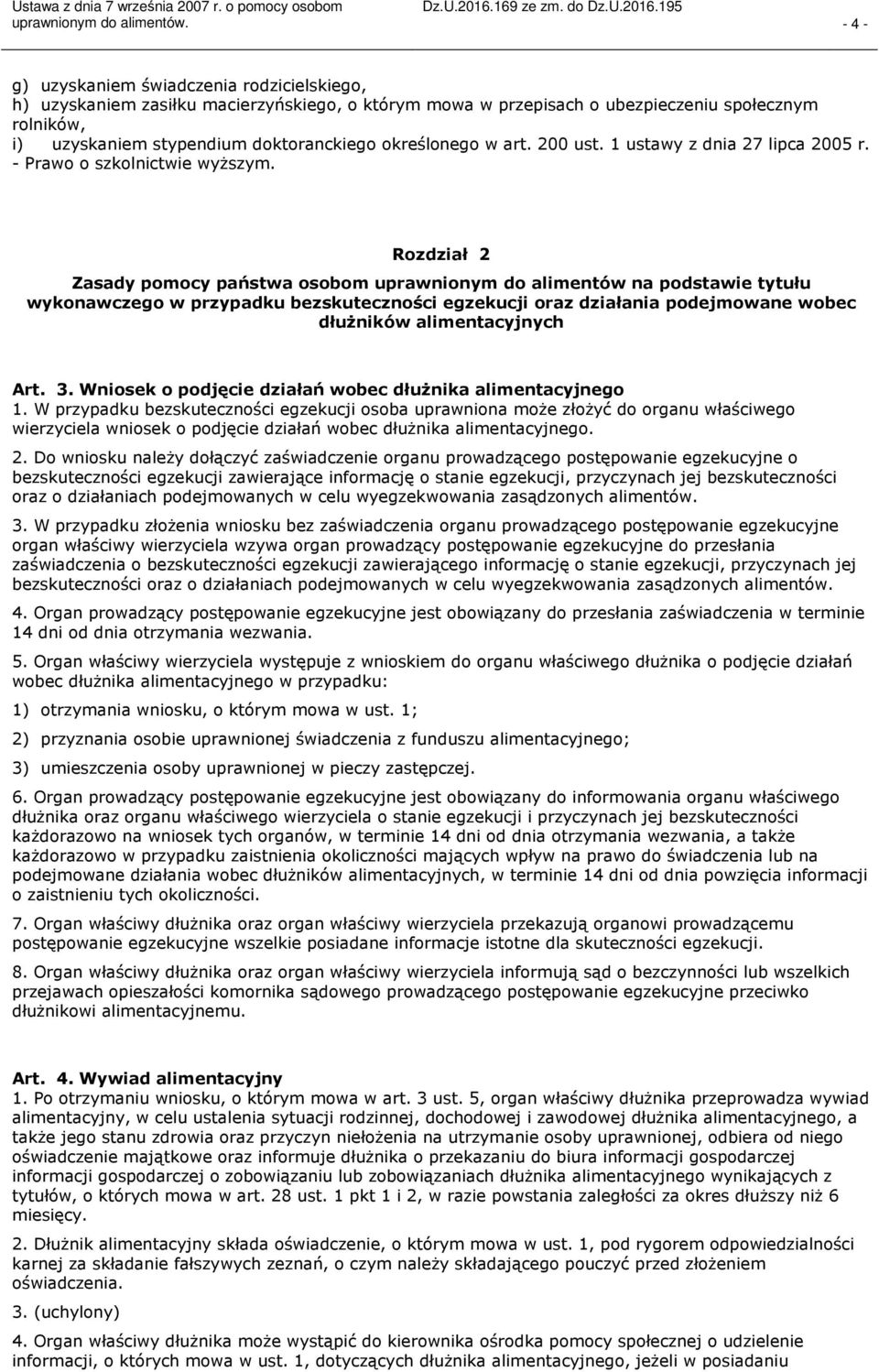 Rozdział 2 Zasady pomocy państwa osobom uprawnionym do alimentów na podstawie tytułu wykonawczego w przypadku bezskuteczności egzekucji oraz działania podejmowane wobec dłużników alimentacyjnych Art.