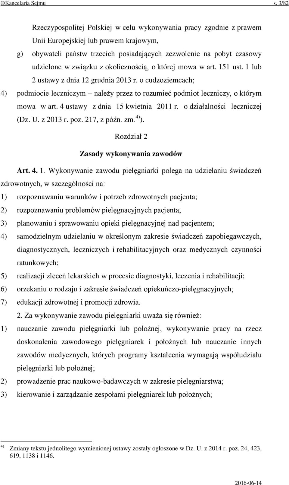 związku z okolicznością, o której mowa w art. 151 ust. 1 lub 2 ustawy z dnia 12 grudnia 2013 r.