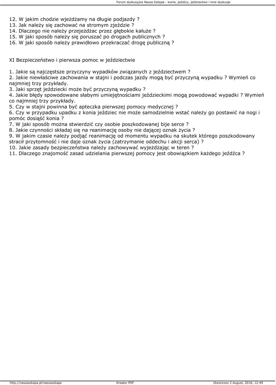 Jakie są najczęstsze przyczyny wypadków związanych z jeździectwem? 2. Jakie niewłaściwe zachowania w stajni i podczas jazdy mogą być przyczyną wypadku? Wymień co najmniej trzy przykłady. 3.