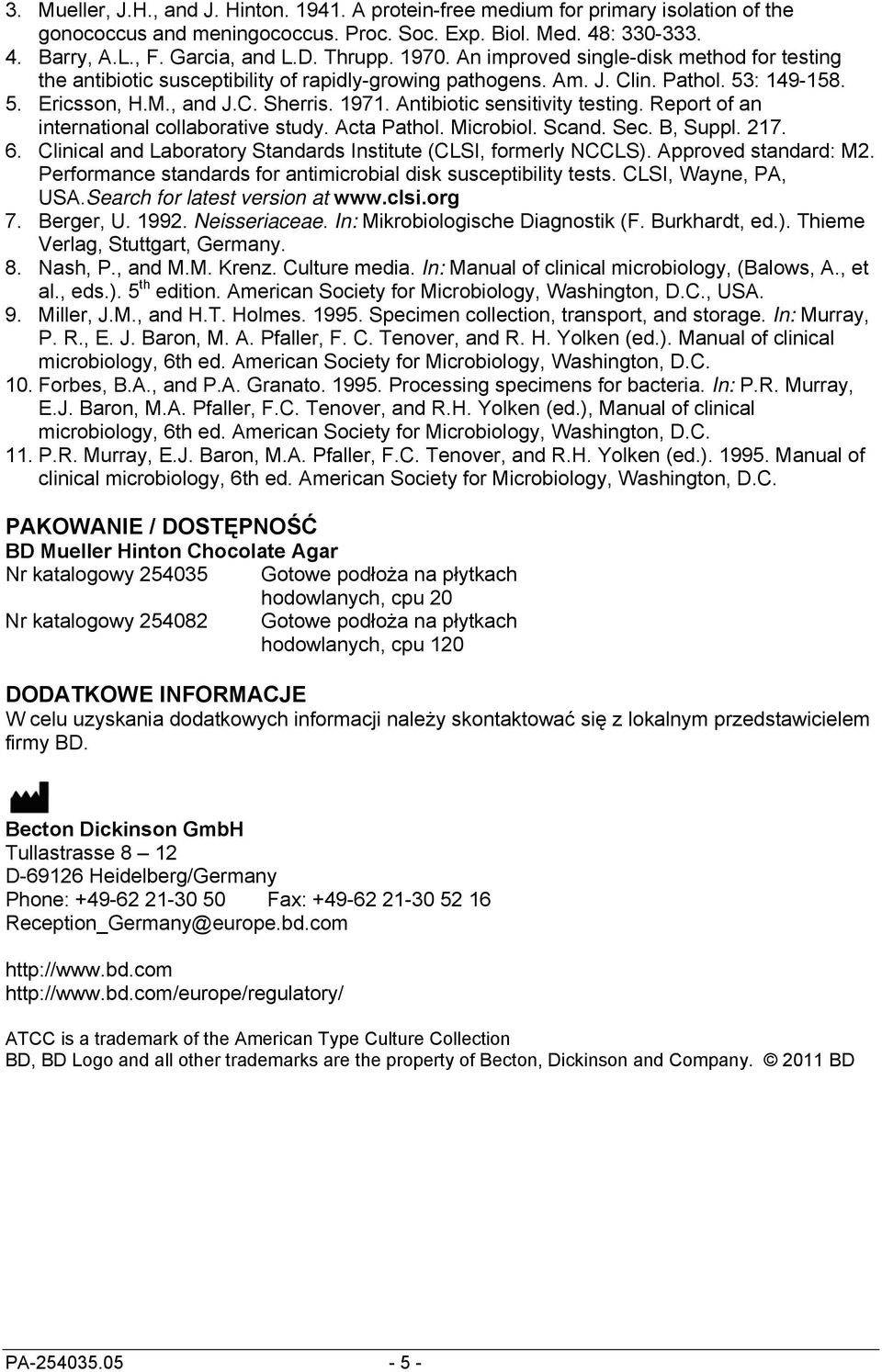 Antibiotic sensitivity testing. Report of an international collaborative study. Acta Pathol. Microbiol. Scand. Sec. B, Suppl. 217. 6.