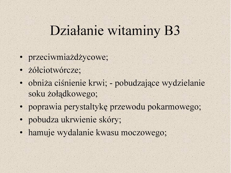 żołądkowego; poprawia perystaltykę przewodu pokarmowego;