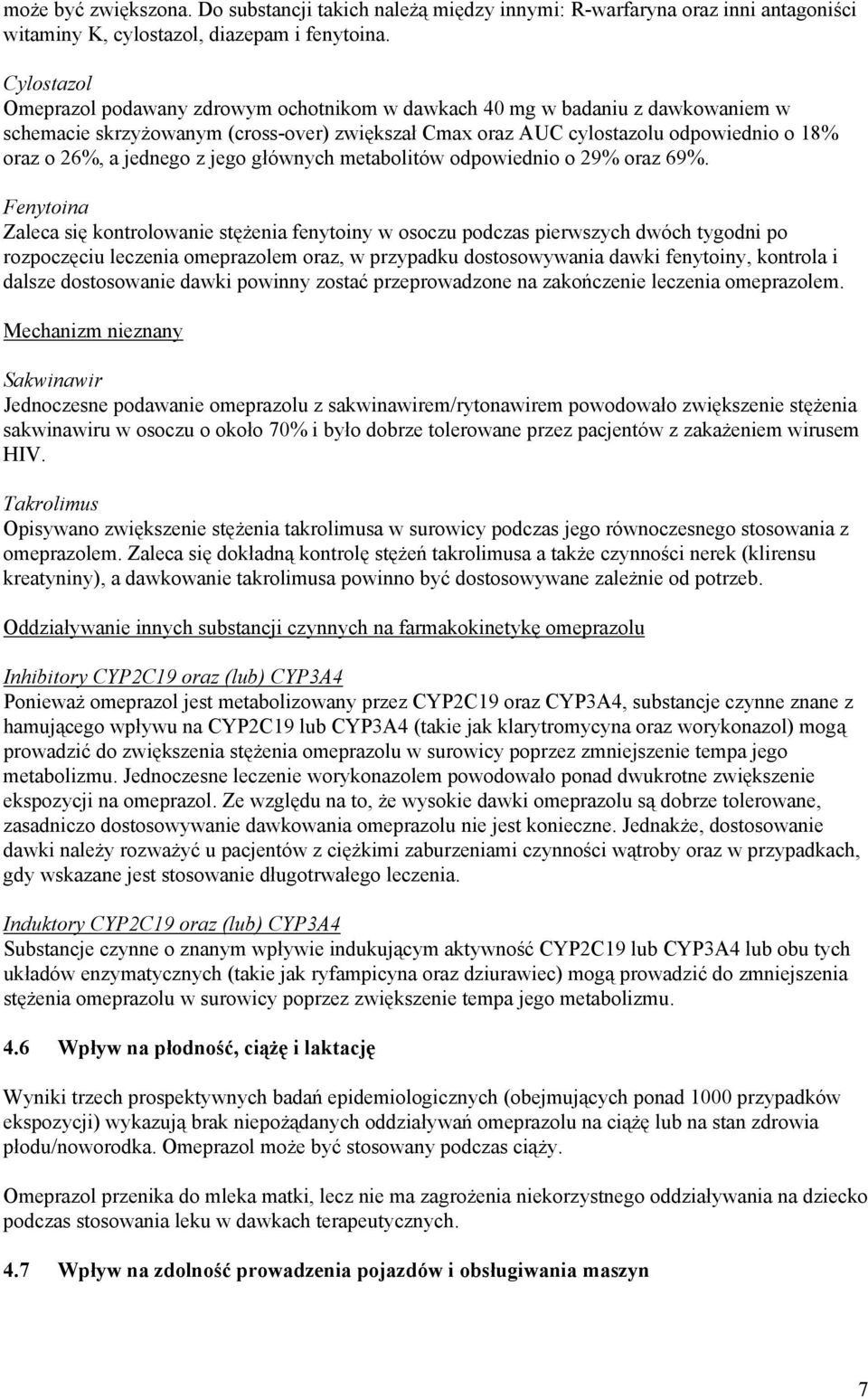 jednego z jego głównych metabolitów odpowiednio o 29% oraz 69%.