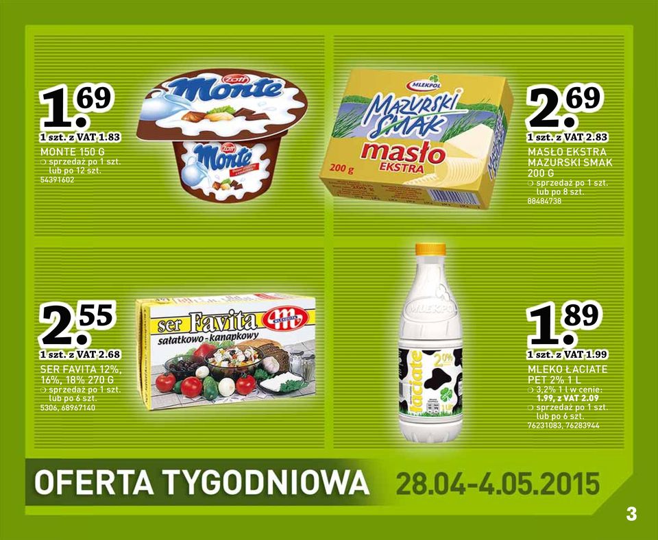 68 SER FAVITA 12%, 16%, 18% 270 G lub po 6 szt. 5306, 68967140 1. 89 1 szt. z VAT 1.