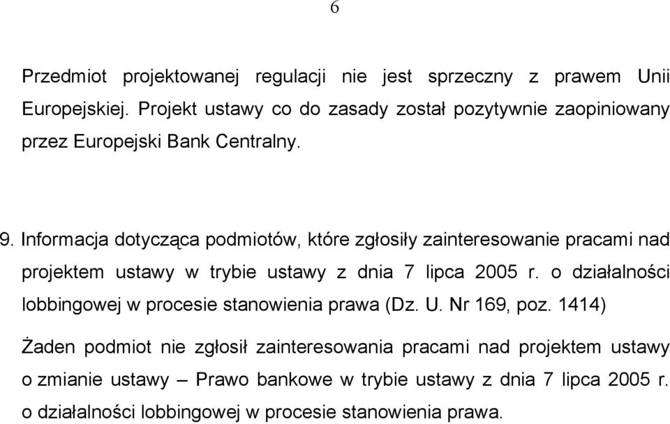 Informacja dotycząca podmiotów, które zgłosiły zainteresowanie pracami nad projektem ustawy w trybie ustawy z dnia 7 lipca 2005 r.