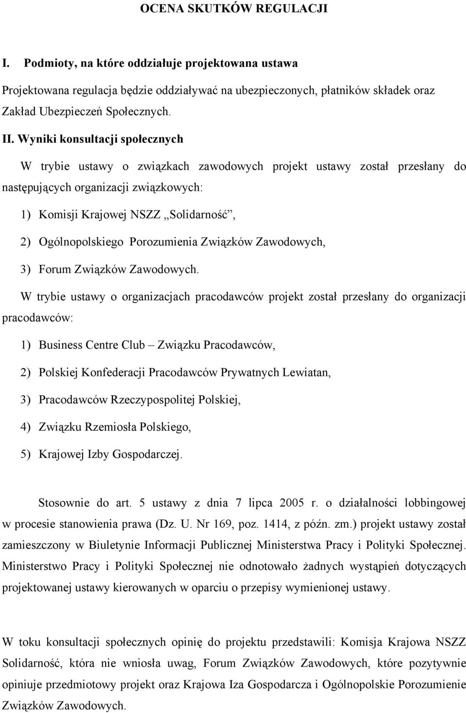 Ogólnopolskiego Porozumienia Związków Zawodowych, 3) Forum Związków Zawodowych.