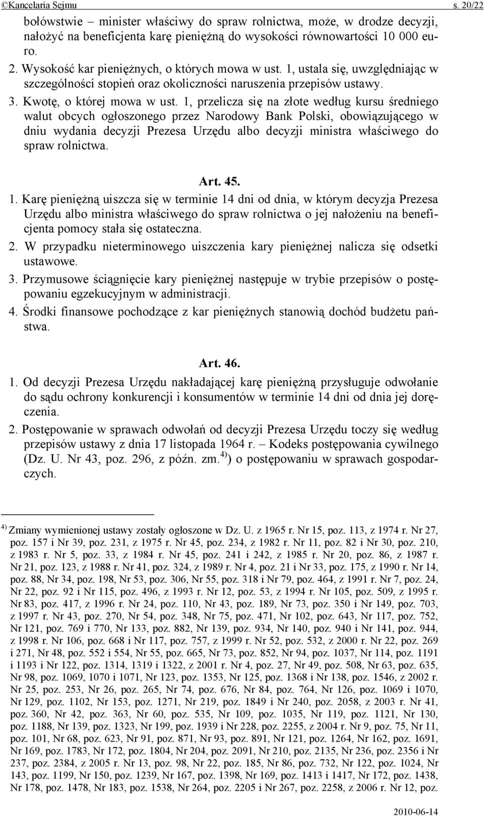 1, przelicza się na złote według kursu średniego walut obcych ogłoszonego przez Narodowy Bank Polski, obowiązującego w dniu wydania decyzji Prezesa Urzędu albo decyzji ministra właściwego do spraw