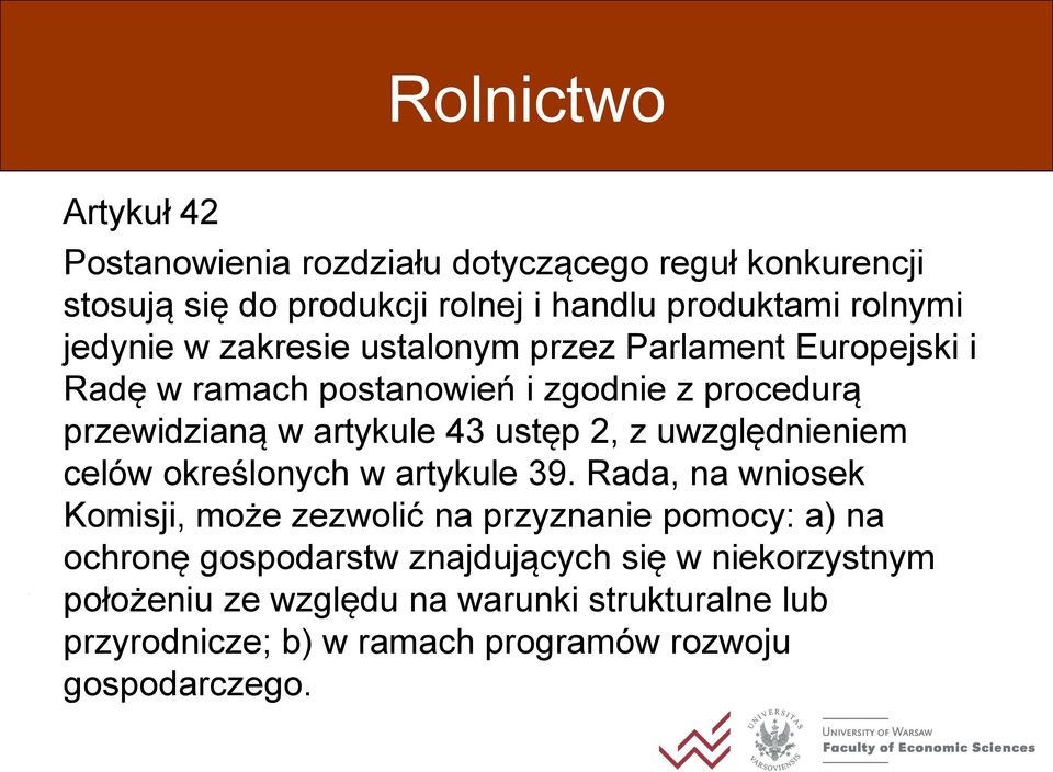 2, z uwzględnieniem celów określonych w artykule 39.