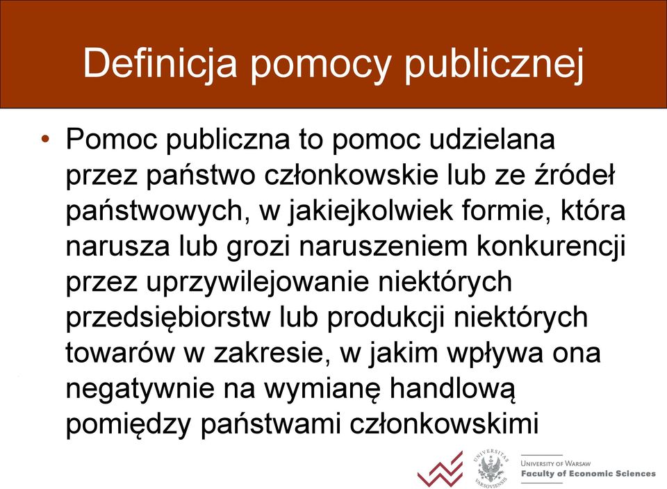 konkurencji przez uprzywilejowanie niektórych przedsiębiorstw lub produkcji niektórych