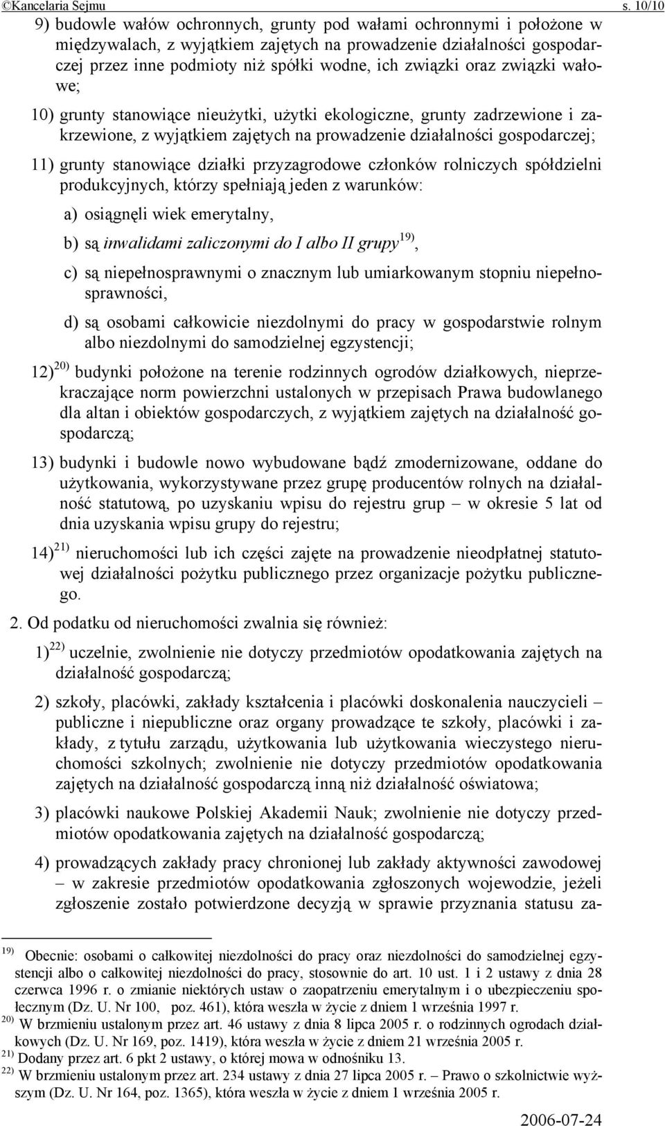 związki oraz związki wałowe; 10) grunty stanowiące nieużytki, użytki ekologiczne, grunty zadrzewione i zakrzewione, z wyjątkiem zajętych na prowadzenie działalności gospodarczej; 11) grunty