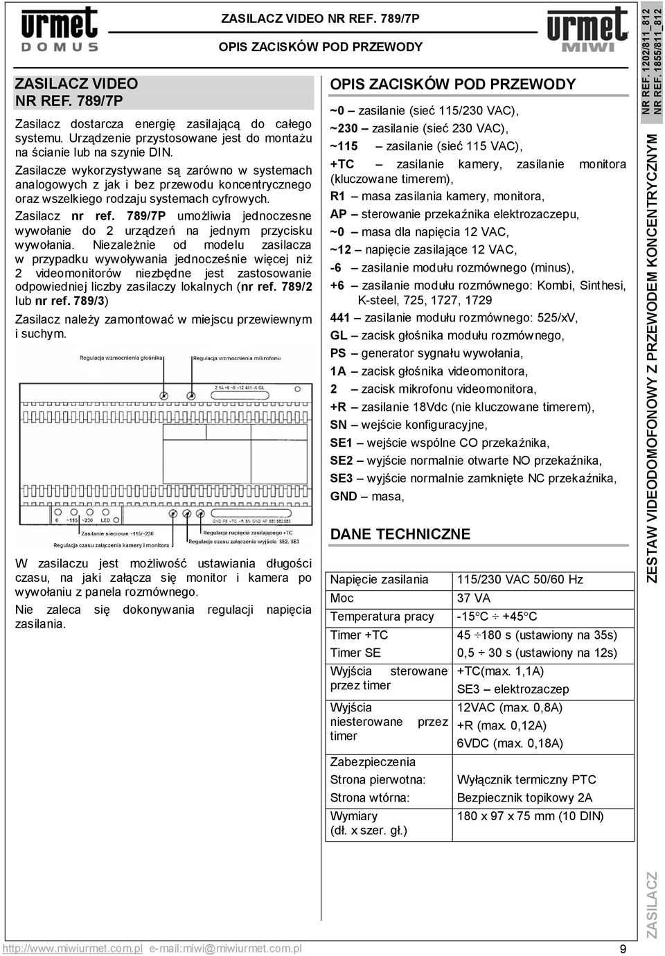 789/7P umożliwia jednoczesne wywołanie do 2 urządzeń na jednym przycisku wywołania.