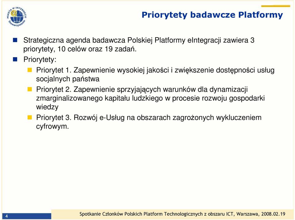 Zapewnienie wysokiej jakości i zwiększenie dostępności usług socjalnych państwa Priorytet 2.