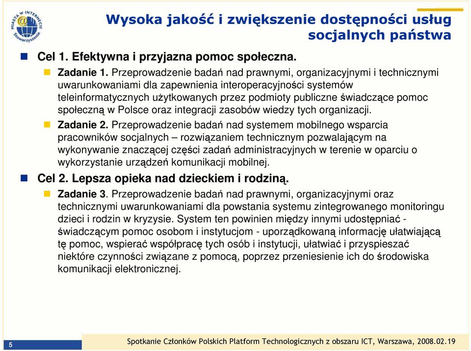 pomoc społeczną w Polsce oraz integracji zasobów wiedzy tych organizacji. Zadanie 2.