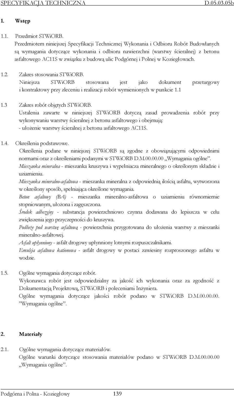 z budową ulic Podgórnej i Polnej w Koziegłowach. 1.2. Zakres stosowania STWiORB.