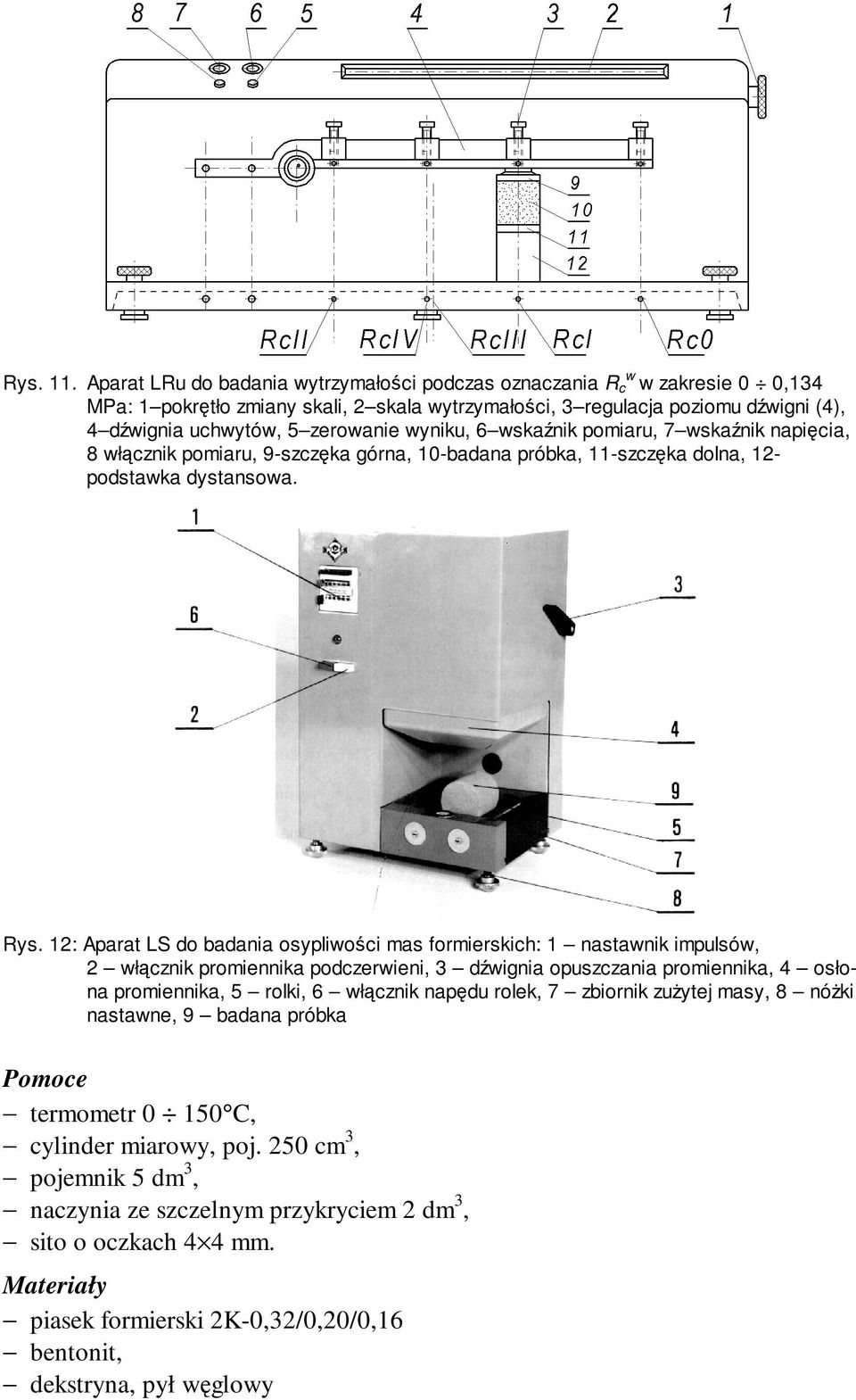 wyniku, 6 wskaźnik pomiaru, 7 wskaźnik napięcia, 8 włącznik pomiaru, 9-szczęka górna, 10-badana próbka, 11-szczęka dolna, 12- podstawka dystansowa. Rys.