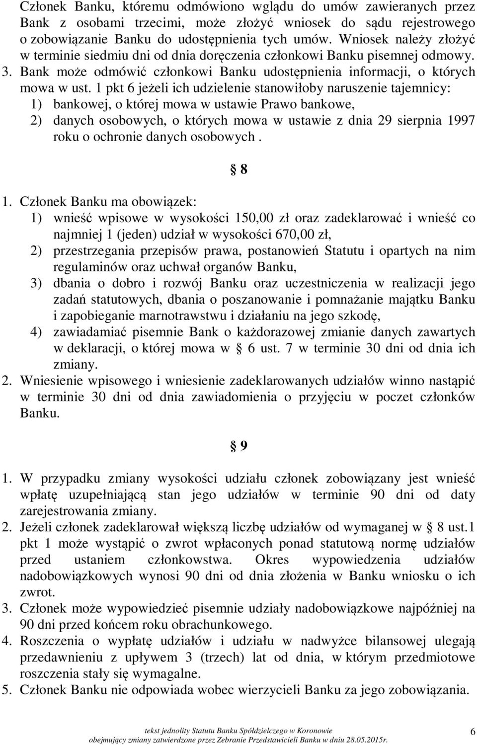 1 pkt 6 jeżeli ich udzielenie stanowiłoby naruszenie tajemnicy: 1) bankowej, o której mowa w ustawie Prawo bankowe, 2) danych osobowych, o których mowa w ustawie z dnia 29 sierpnia 1997 roku o