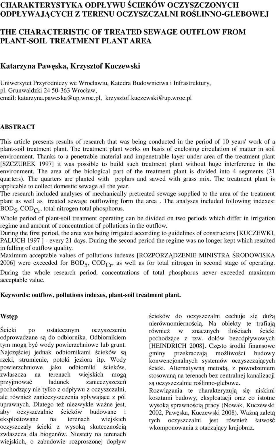 kuczewski@up.wroc.pl ABSTRACT This article presents results of research that was being conducted in the period of 10 years' work of a plant-soil treatment plant.