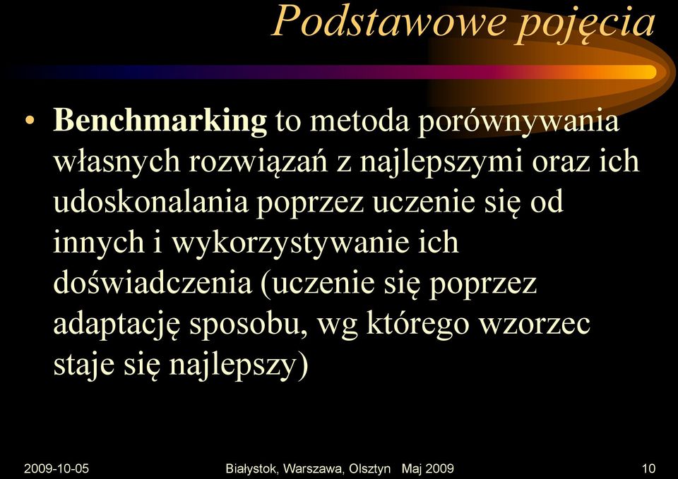 wykorzystywanie ich doświadczenia (uczenie się poprzez adaptację sposobu, wg