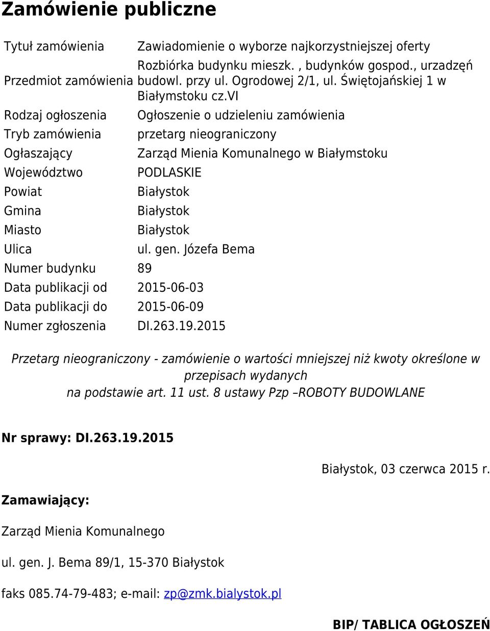 vi Ogłoszenie o udzieleniu zamóienia przetarg nieograniczony Zarząd Mienia Komunalnego Białymstoku PODLASKIE ul. gen.