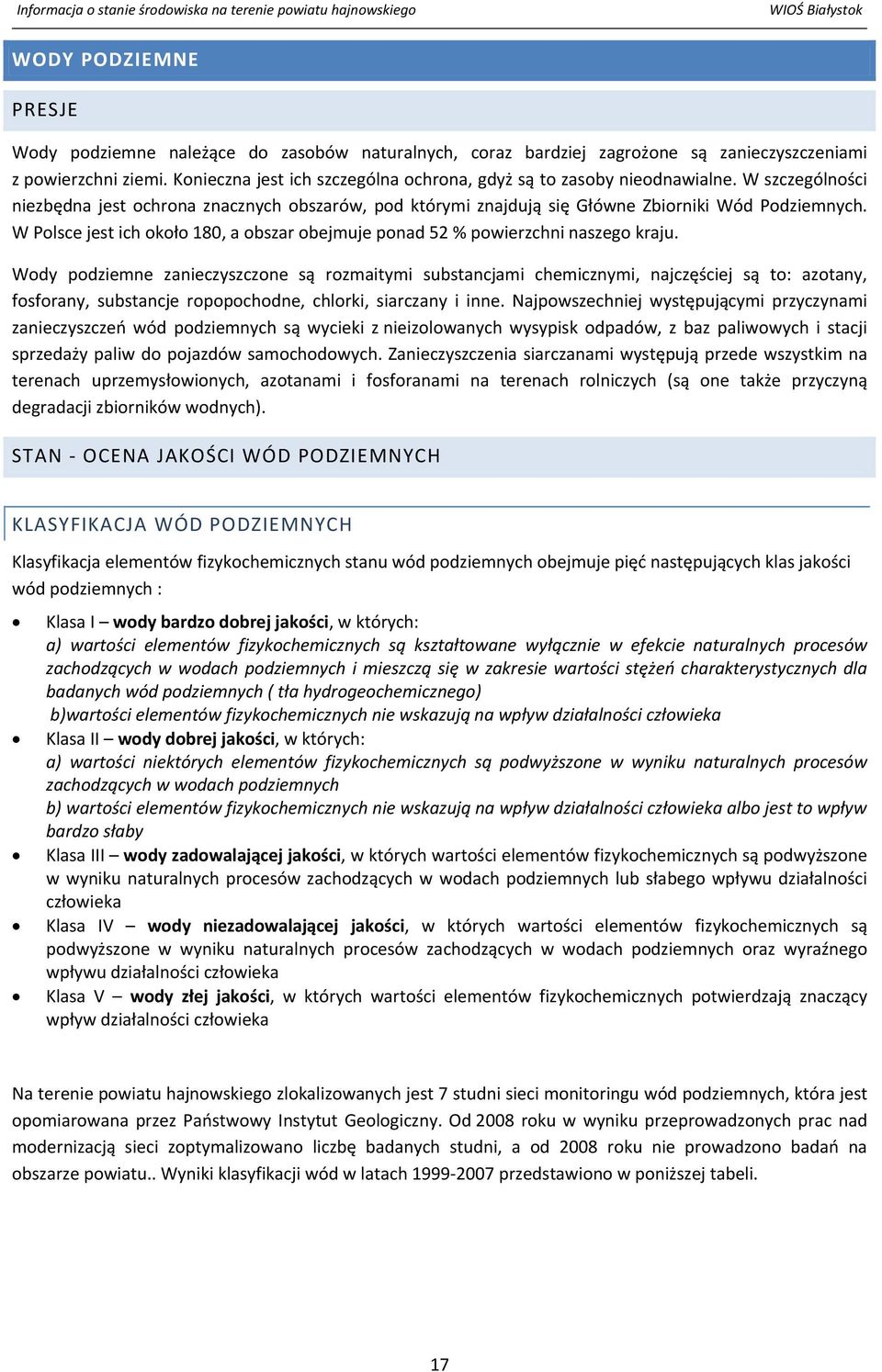 W Polsce jest ich około 180, a obszar obejmuje ponad 52 % powierzchni naszego kraju.