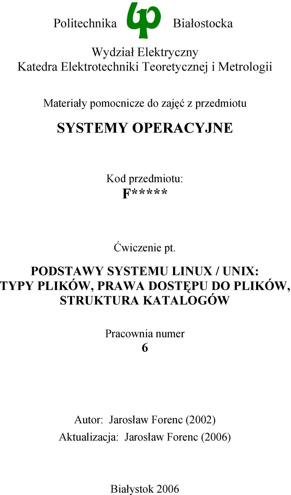 pt. PODSTAWY SYSTEMU LINUX / UNIX: TYPY PLIKÓW, PRAWA DOSTĘPU DO PLIKÓW, STRUKTURA KATALOGÓW