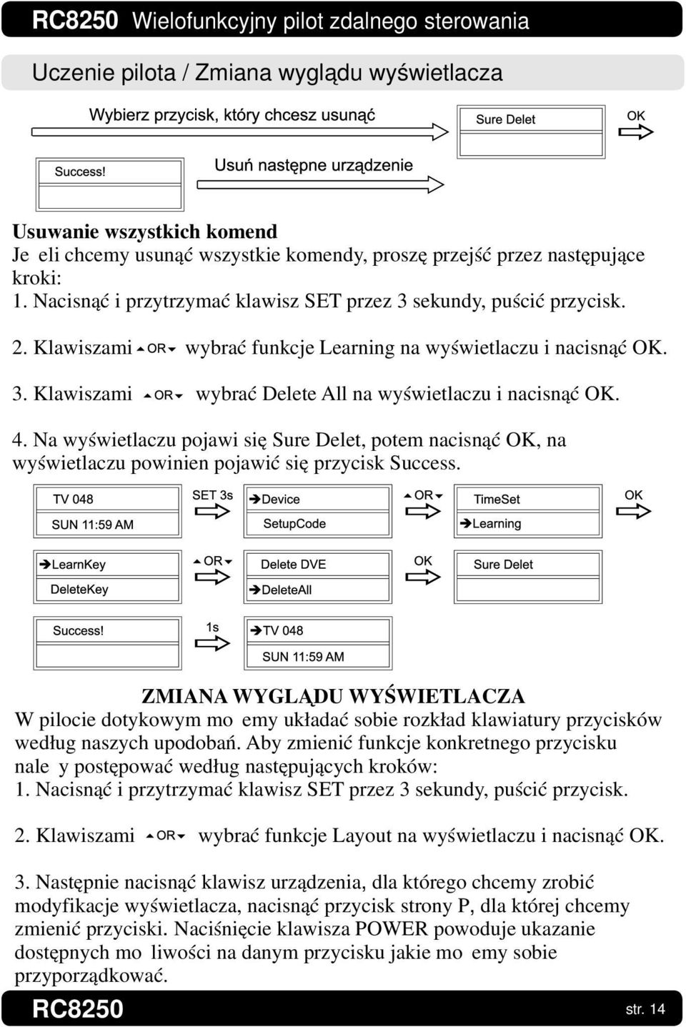 4. Na wyświetlaczu pojawi się Sure Delet, potem nacisnąć OK, na wyświetlaczu powinien pojawić się przycisk Success.