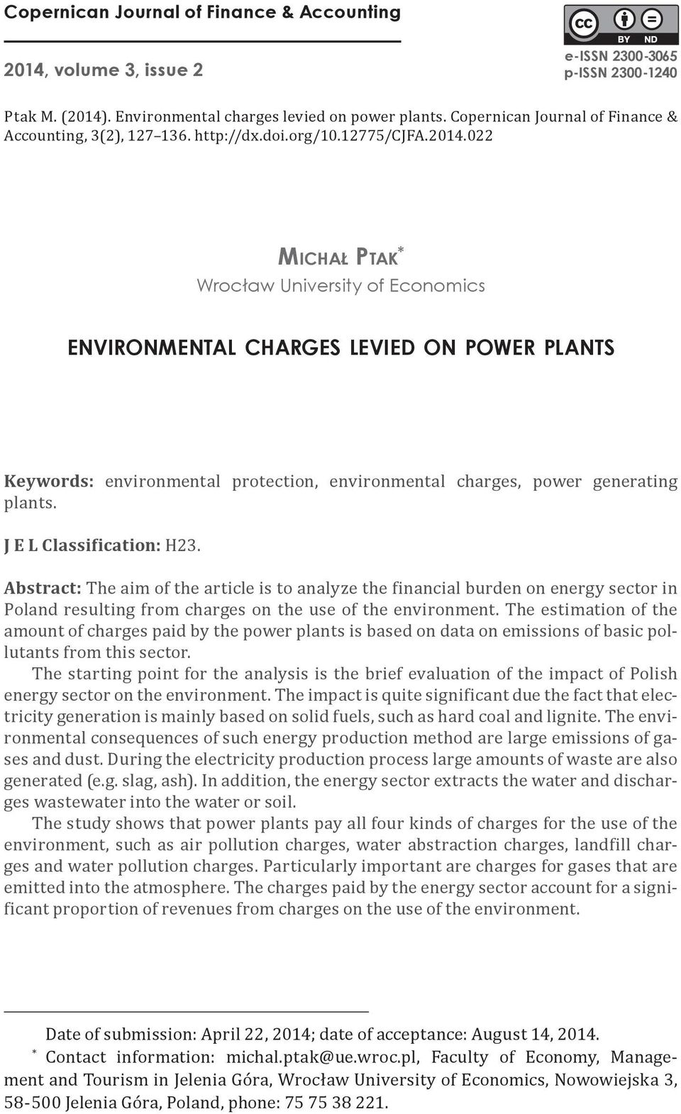 022 Michał Ptak * Wrocław University of Economics environmental charges levied on power plants Keywords: environmental protection, environmental charges, power generating plants.
