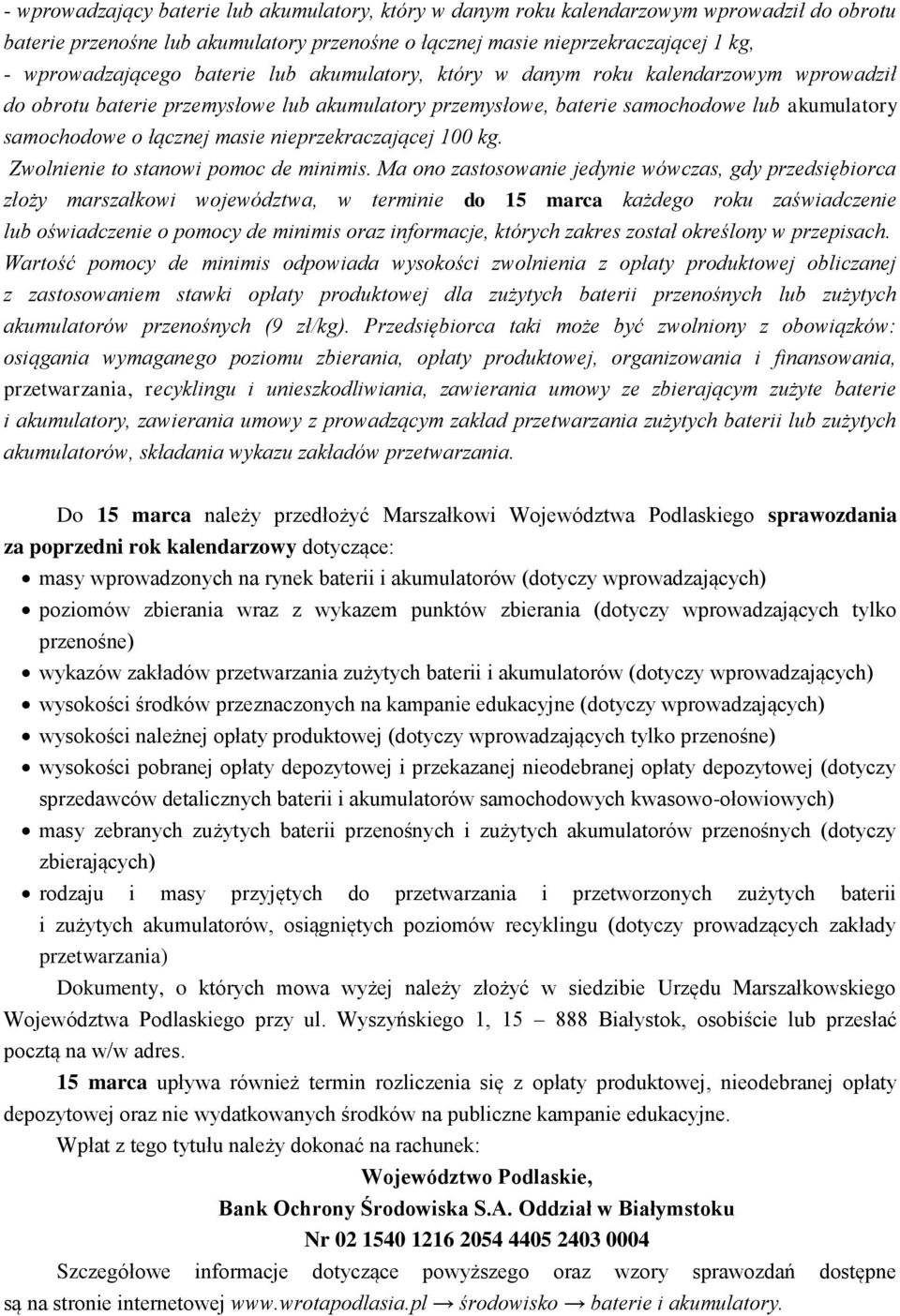 nieprzekraczającej 100 kg. Zwolnienie to stanowi pomoc de minimis.