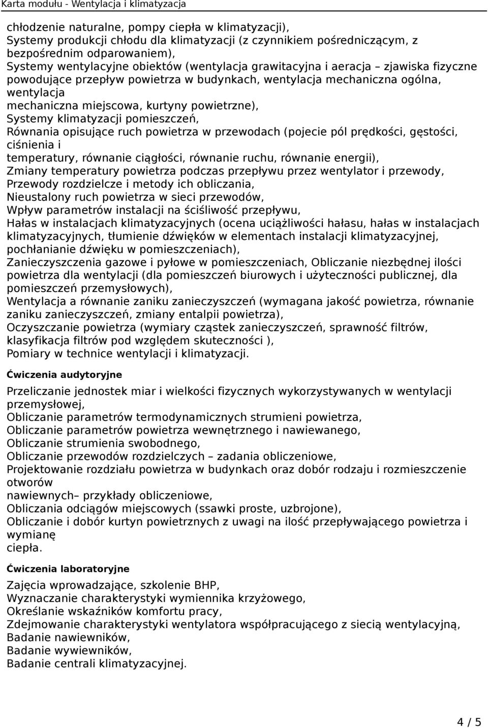 pomieszczeń, Równania opisujące ruch powietrza w przewodach (pojecie pól prędkości, gęstości, ciśnienia i temperatury, równanie ciągłości, równanie ruchu, równanie energii), Zmiany temperatury