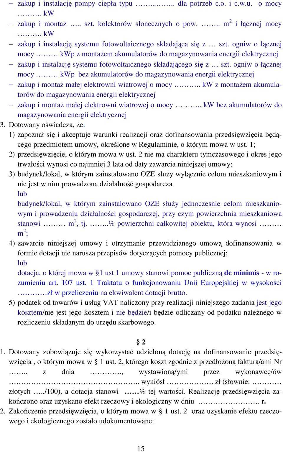 ogniw o łącznej mocy kwp z montażem akumulatorów do magazynowania energii elektrycznej zakup i instalację systemu fotowoltaicznego składającego się z szt.