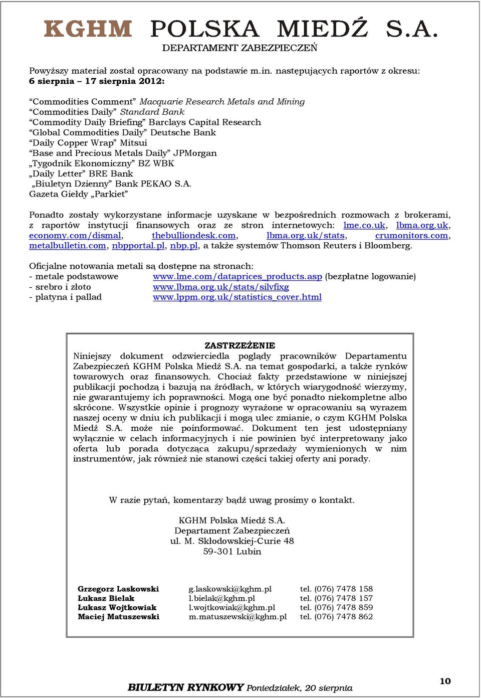 Global Commodities Daily Deutsche Bank Daily Copper Wrap Mitsui Base and Precious Metals Daily JPMorgan Tygodnik Ekonomiczny BZ WBK Daily Letter BRE Bank Biuletyn Dzienny Bank PEKAO