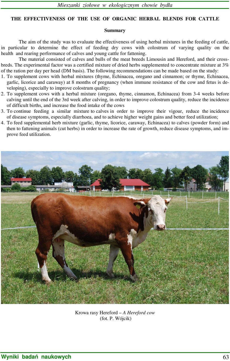 The material consisted of calves and bulls of the meat breeds Limousin and Hereford, and their crossbreds.
