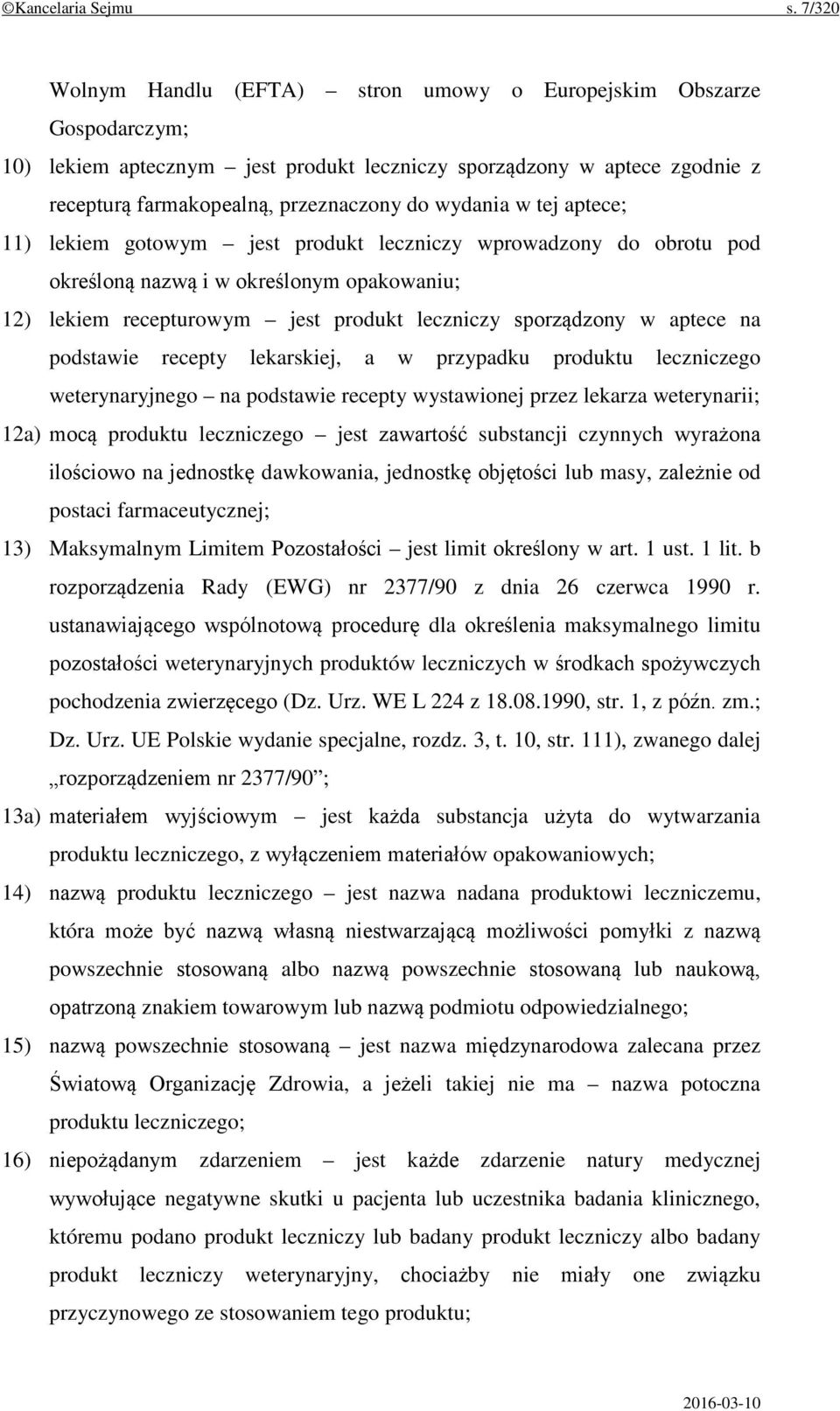 w tej aptece; 11) lekiem gotowym jest produkt leczniczy wprowadzony do obrotu pod określoną nazwą i w określonym opakowaniu; 12) lekiem recepturowym jest produkt leczniczy sporządzony w aptece na