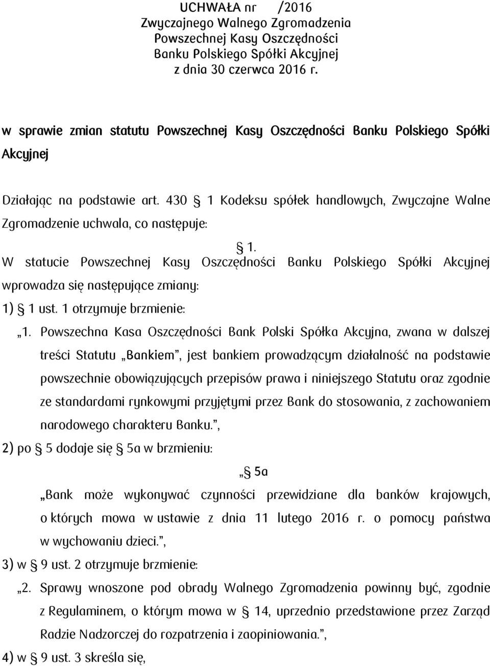 430 1 Kodeksu spółek handlowych, Zwyczajne Walne Zgromadzenie uchwala, co następuje: 1.