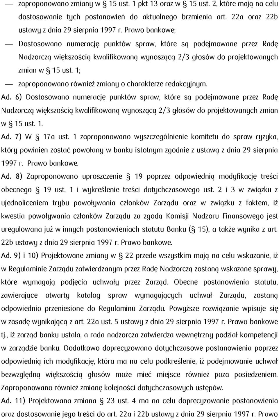 1; zaproponowano również zmiany o charakterze redakcyjnym. Ad.