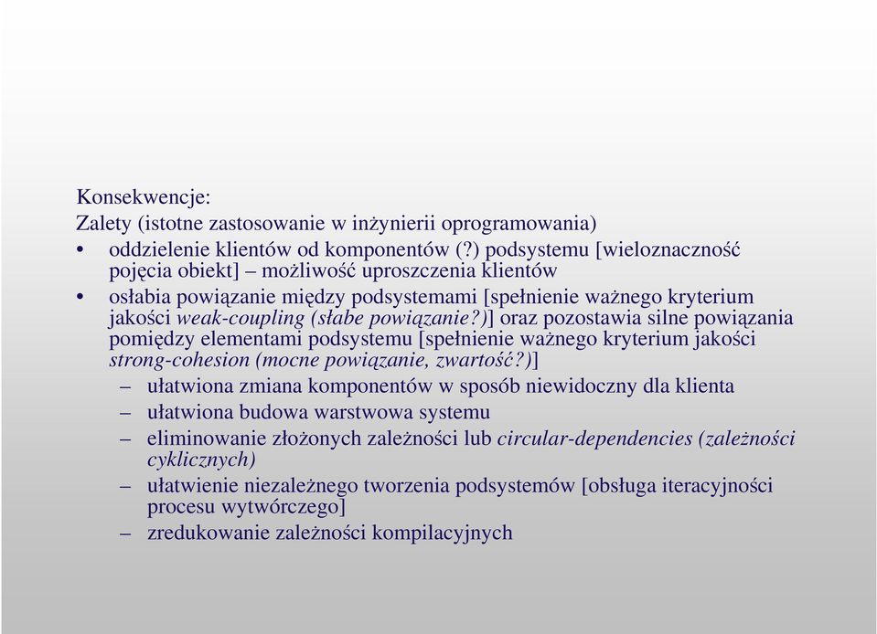 )] oraz pozostawia silne powizania pomidzy elementami podsystemu [spełnienie wanego kryterium jakoci strong-cohesion (mocne powizanie, zwarto?