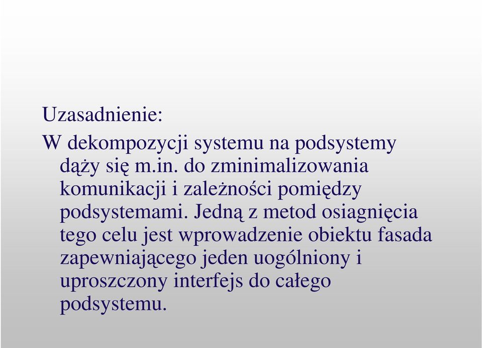 Jedn z metod osiagnicia tego celu jest wprowadzenie obiektu fasada