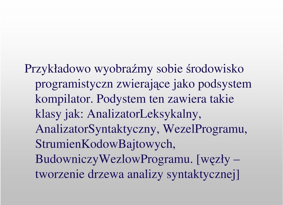 Podystem ten zawiera takie klasy jak: AnalizatorLeksykalny,