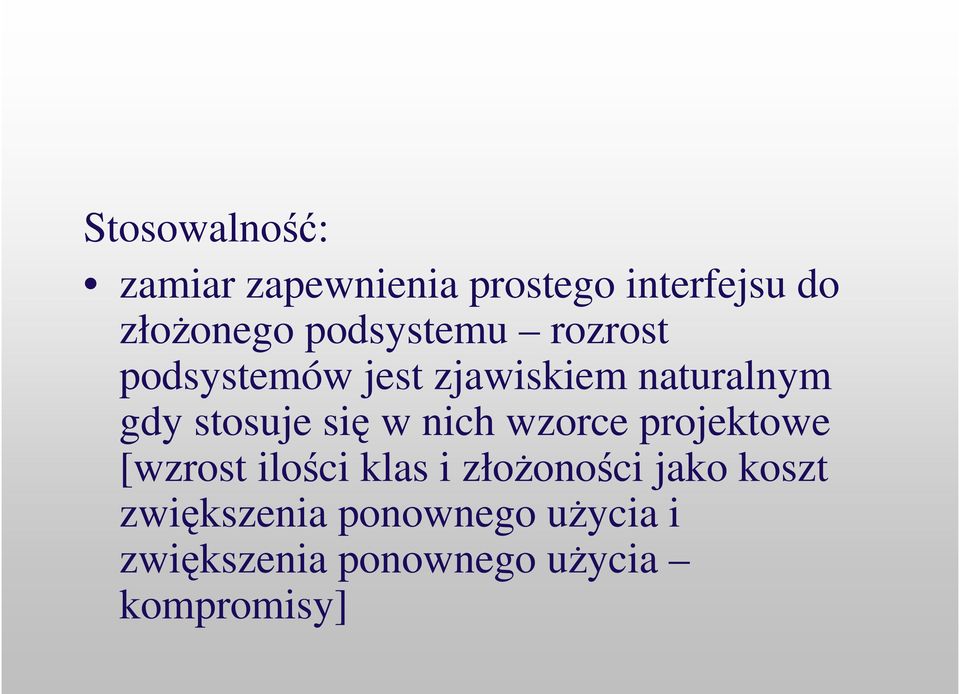 stosuje si w nich wzorce projektowe [wzrost iloci klas i złoonoci