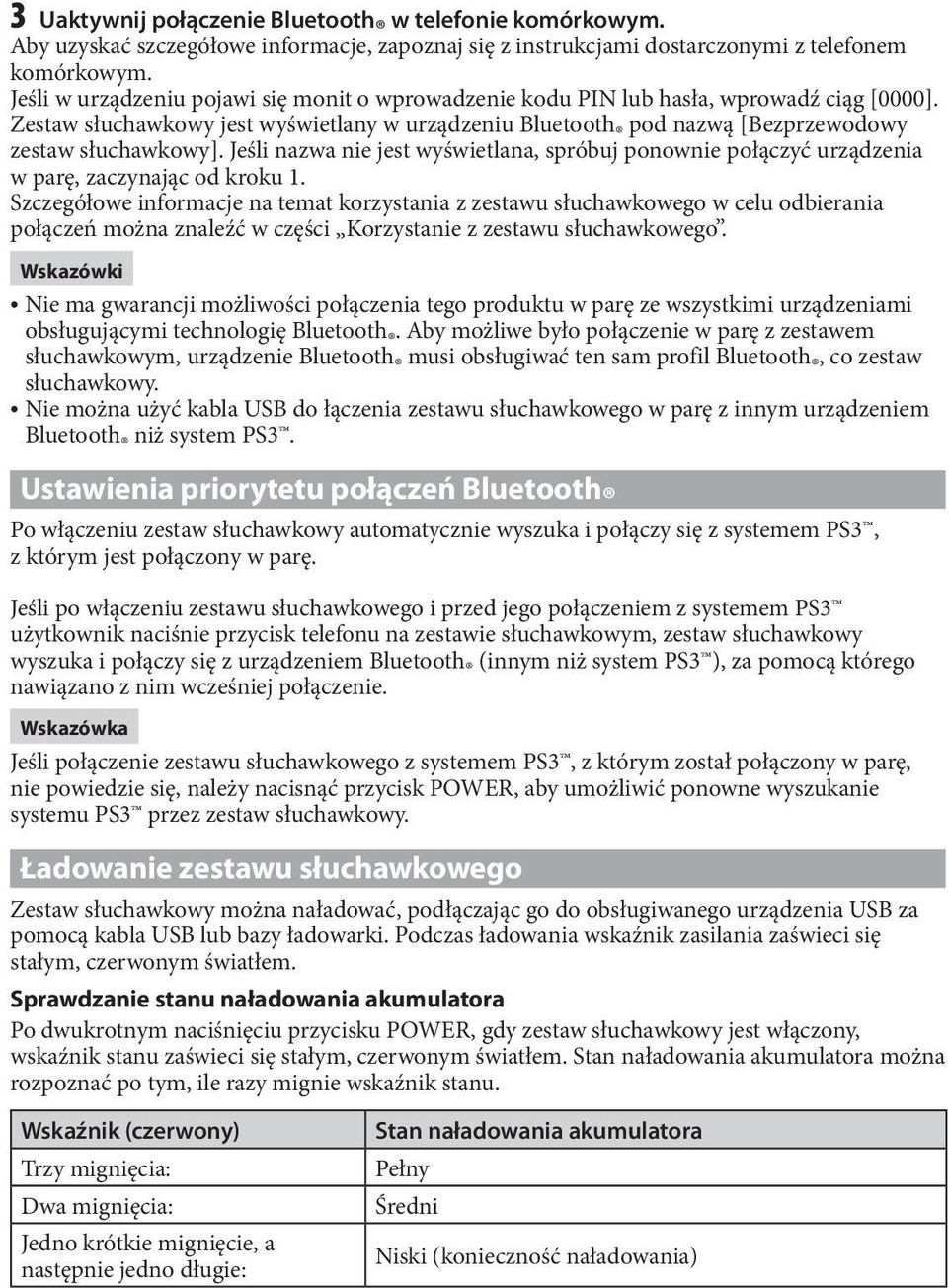 Jeśli nazwa nie jest wyświetlana, spróbuj ponownie połączyć urządzenia w parę, zaczynając od kroku 1.