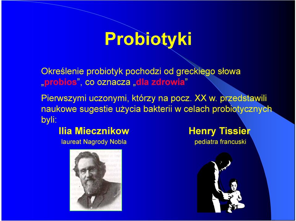 przedstawili naukowe sugestie użycia bakterii w celach probiotycznych