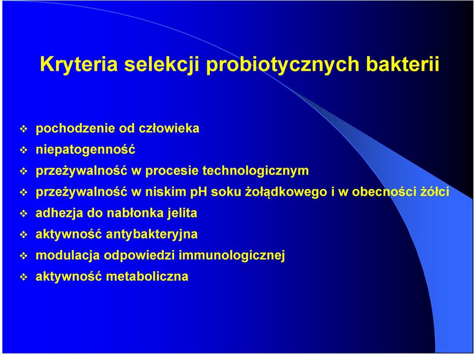 niskim ph soku żołądkowego i w obecności żółci adhezja do nabłonka jelita