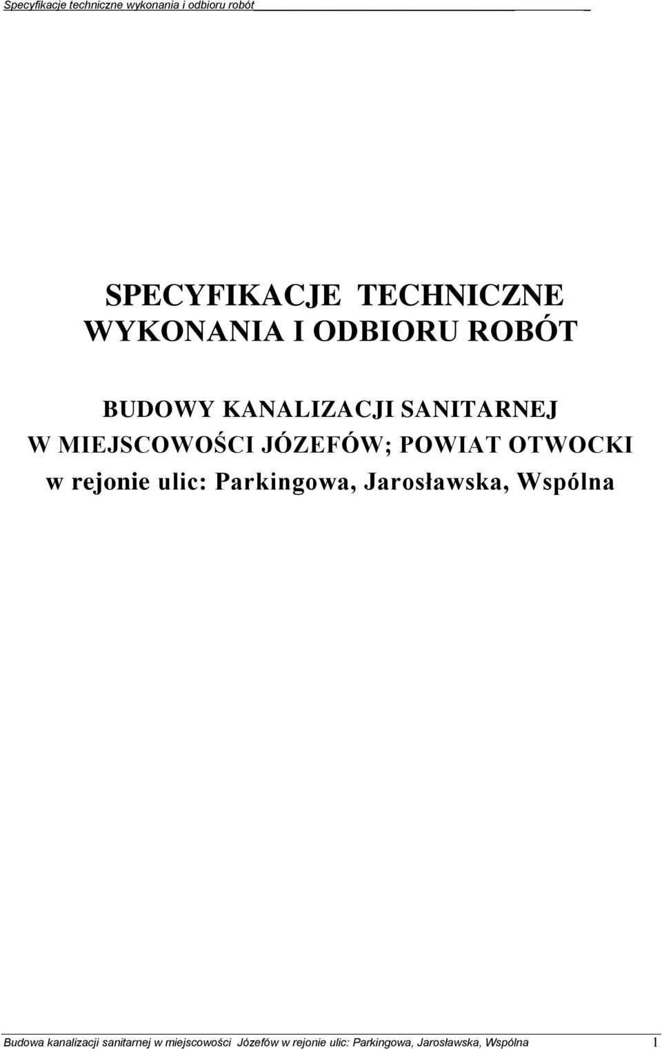 rejonie ulic: Parkingowa, Jarosławska, Wspólna Budowa kanalizacji