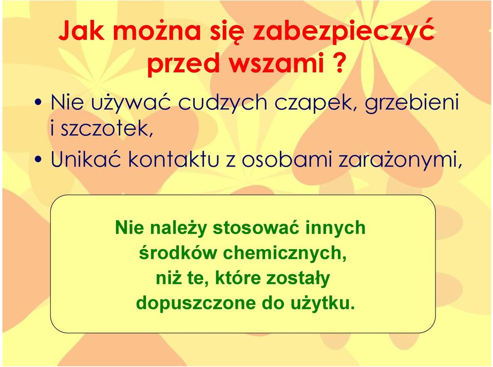 Unikać kontaktu z osobami zarażonymi, Nie należy