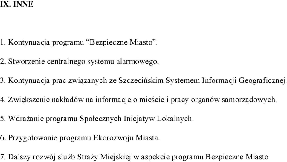 Zwiększenie nakładów na informacje o mieście i pracy organów samorządowych. 5.