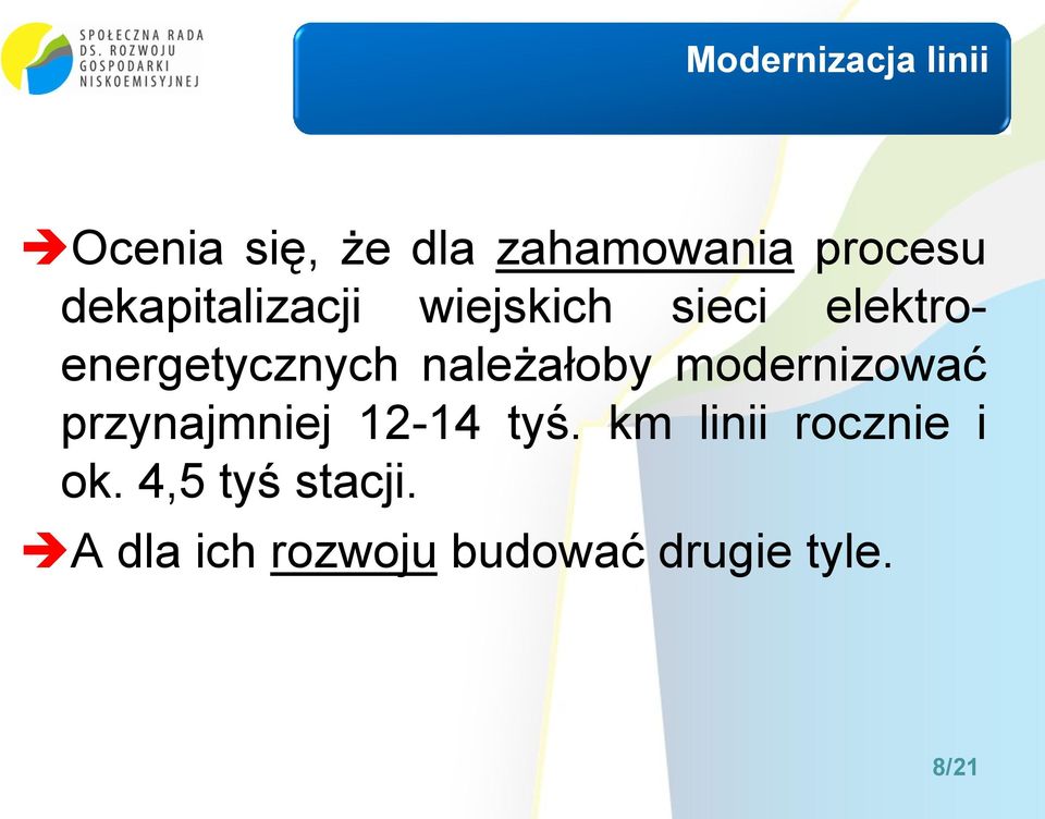 należałoby modernizować przynajmniej 12-14 tyś.