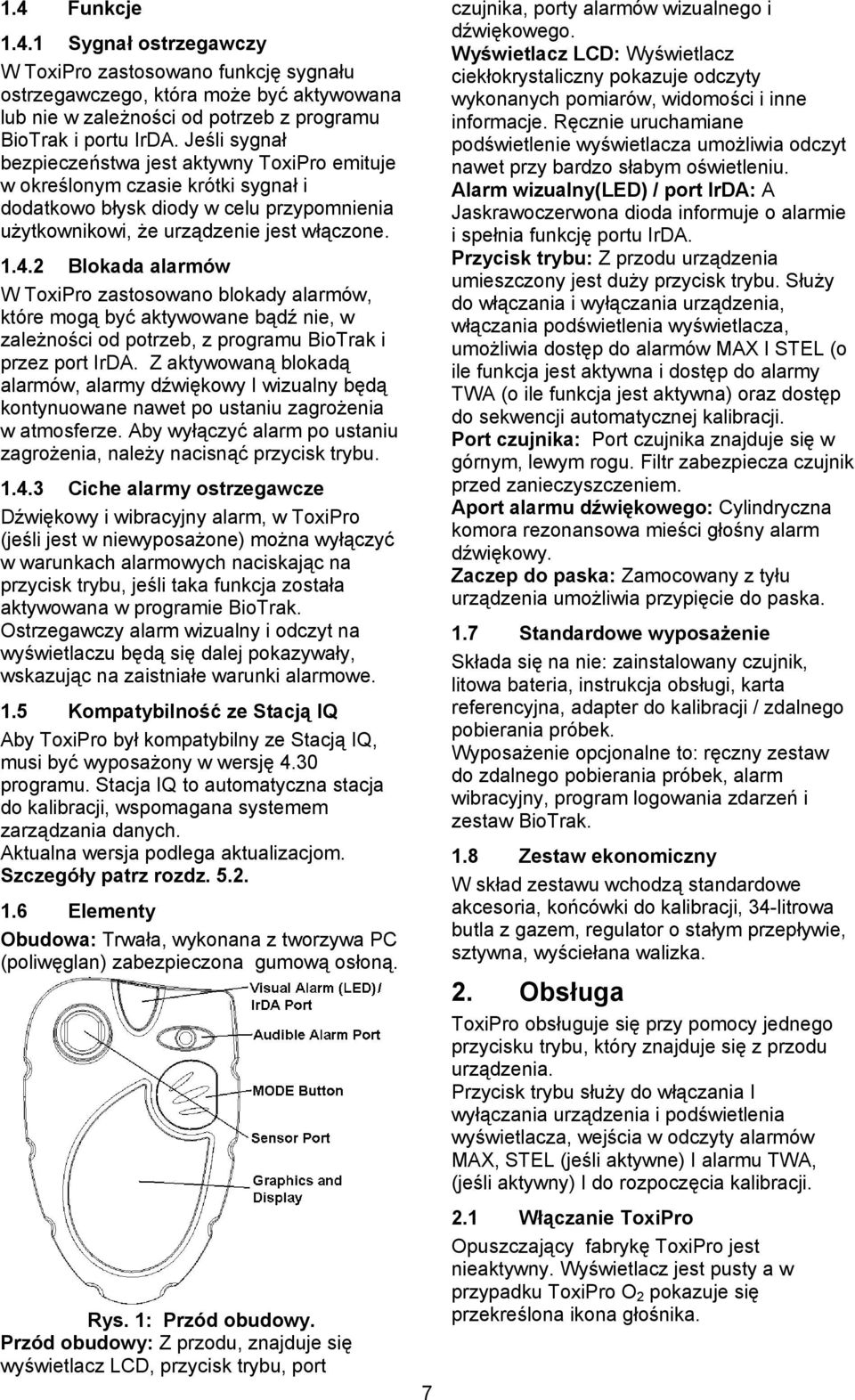 2 Blokada alarmów W ToxiPro zastosowano blokady alarmów, które mogą być aktywowane bądź nie, w zależności od potrzeb, z programu BioTrak i przez port IrDA.