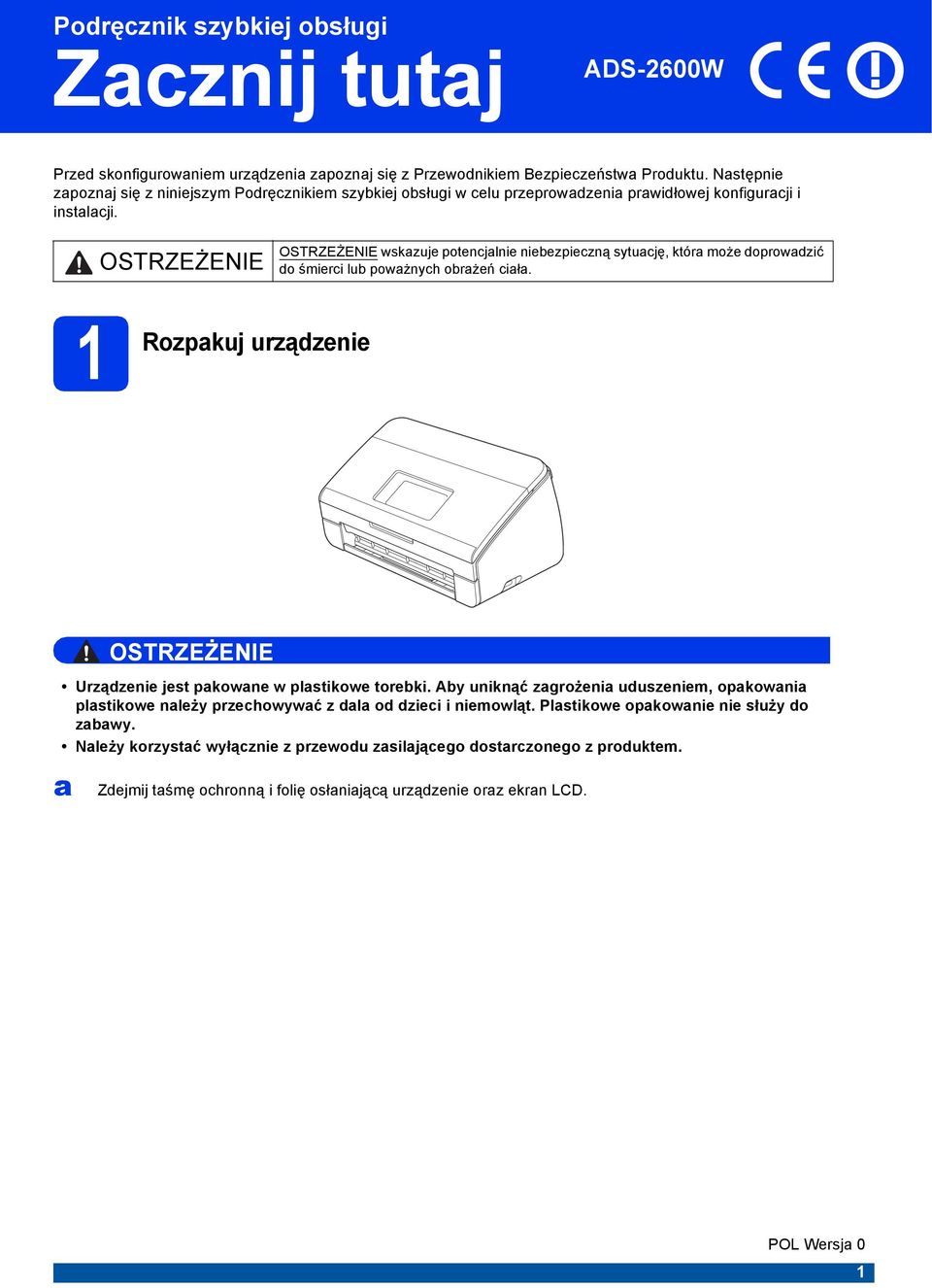 OSTRZEŻENIE OSTRZEŻENIE wskzuj potnjlni nizpizną sytuję, któr moż oprowzić o śmiri lu powżnyh orżń ił.