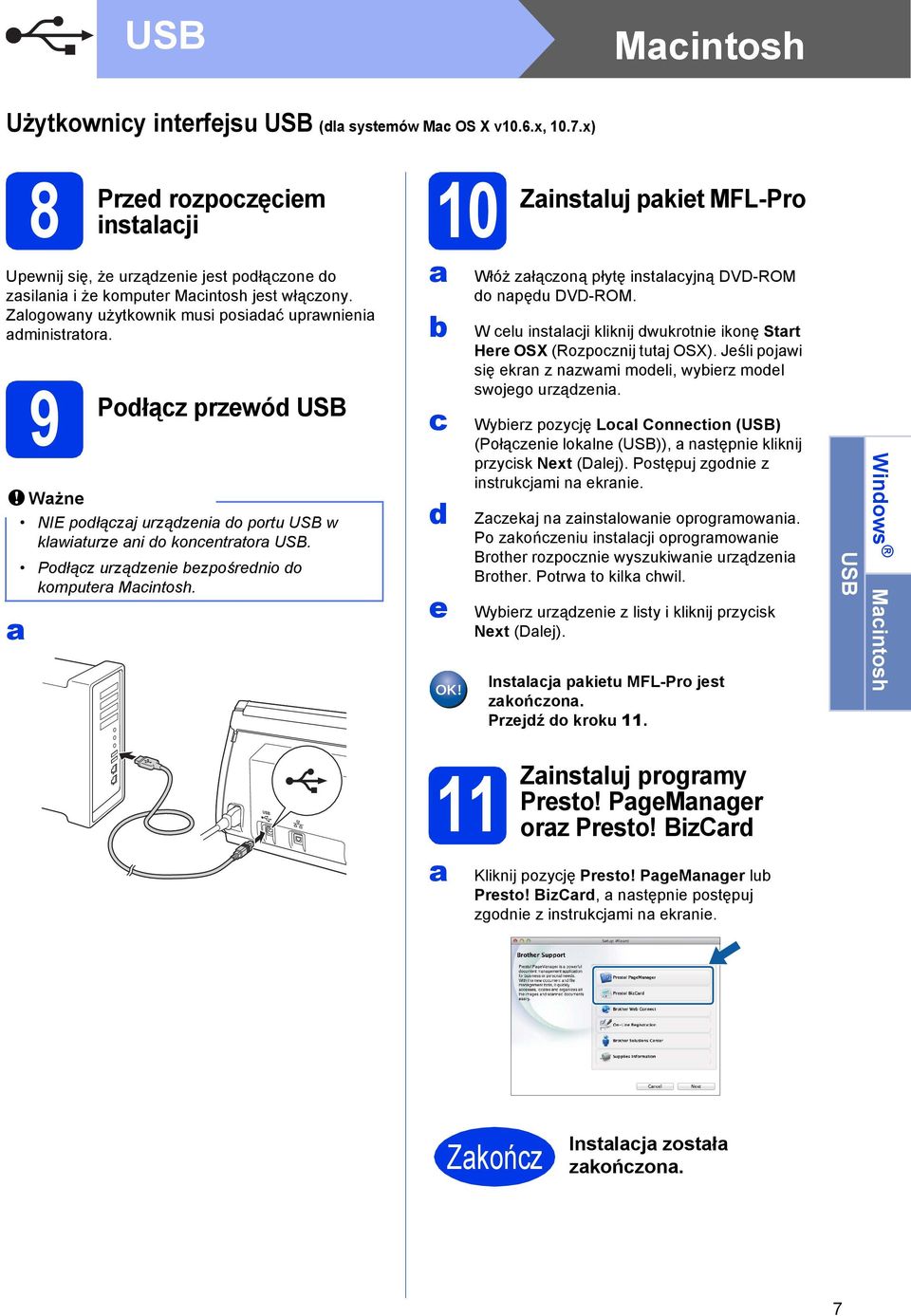 10 Zinstluj pkit MFL-Pro Włóż złązoną płytę instlyjną DVD-ROM o npęu DVD-ROM. W lu instlji kliknij wukrotni ikonę Strt Hr OSX (Rozpoznij tutj OSX).