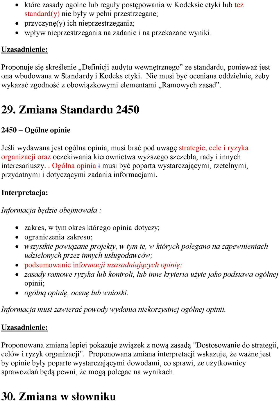 Nie musi być oceniana oddzielnie, żeby wykazać zgodność z obowiązkowymi elementami Ramowych zasad. 29.