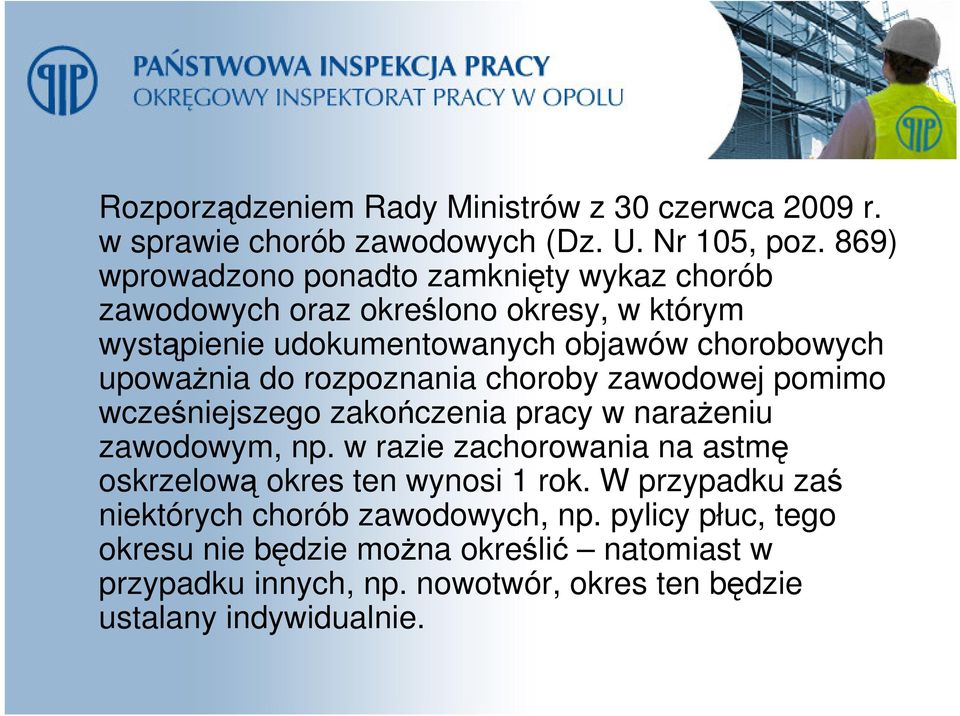 do rozpoznania choroby zawodowej pomimo wcześniejszego zakończenia pracy w narażeniu zawodowym, np.